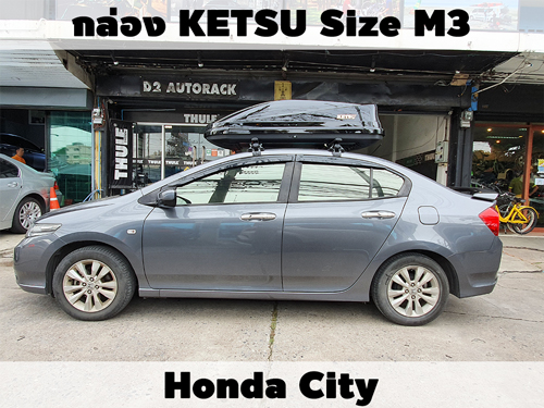 กล่องเก็บสัมภาระบนหลังคา KETSU Roofbox M3 ติดตั้ง Honda City